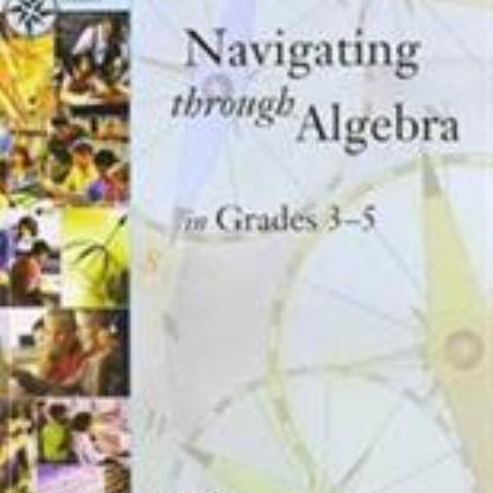 Navigating Through Algebra in Grades 3-5